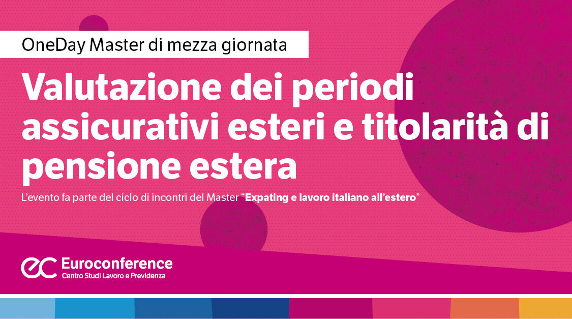Immagine Valutazione dei periodi assicurativi esteri e titolarità di pensione estera | Euroconference